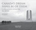 Canadas Dream Shall Be Of Them