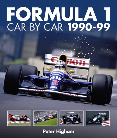 Peter Higham - Formula 1: Car by Car 1990-99, Inbunden