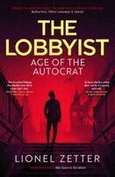 Lionel Zetter - LOBBYIST  AGE OF THE AUTOCRAT, Inbunden