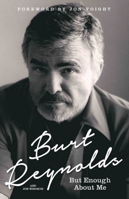 Burt Reynolds - But Enough About Me, E-bok