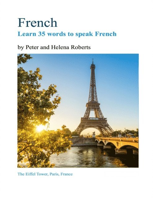 Helena Roberts, Peter Roberts - French - Learn 35 Words to Speak French, E-bok