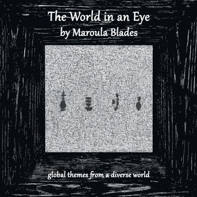 Maroula Blades - World in an Eye, Häftad