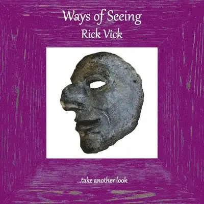 Rick Vick - Ways of Seeing, Häftad. Tillgänglighet: Lägg i varukorg