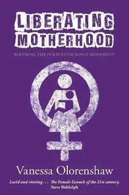 Vanessa Olorenshaw - Liberating Motherhood, Häftad. Tillgänglighet: Lägg i varukorg