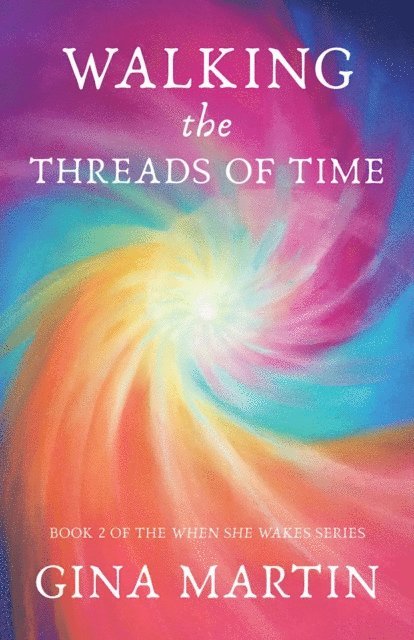 Gina Martin - Walking the Threads of Time, E-bok