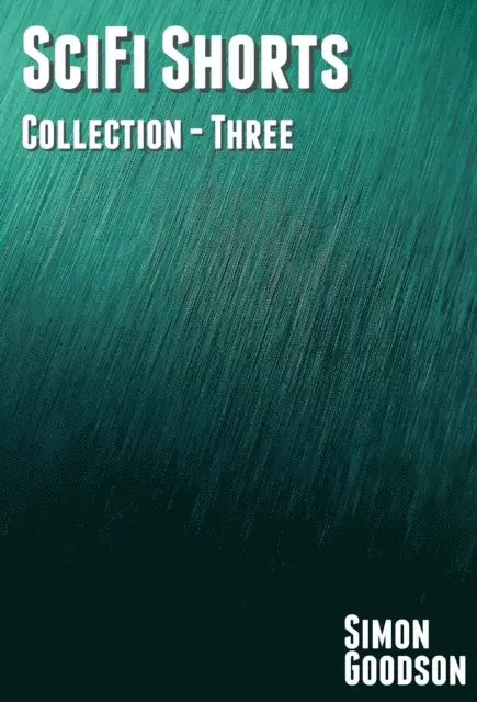 Simon Goodson - SciFi Shorts - Collection Three, E-bok. Tillgänglighet: Lägg i varukorg
