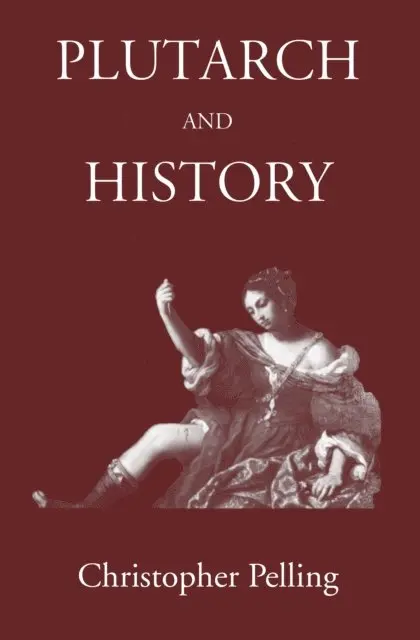 Christopher Pelling - Plutarch and History, E-bok. Tillgänglighet: Lägg i varukorg