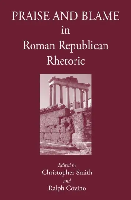 Christopher Smith, Ralph Covino - Praise and Blame in Roman Republican Rhetoric, E-bok. Tillgänglighet: Lägg i varukorg