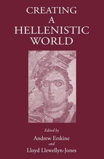 Lloyd Llewellyn-Jones, Andrew Erskine - Creating a Hellenistic World, E-bok. Tillgänglighet: Lägg i varukorg