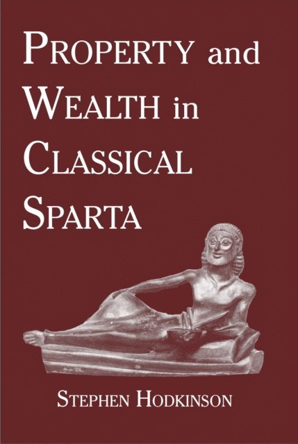 Stephen Hodkinson - Property and Wealth in Classical Sparta, E-bok. Tillgänglighet: Lägg i varukorg