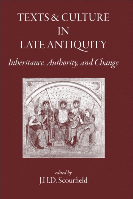 J. H. D. Scourfield - Texts and Culture in Late Antiquity, E-bok. Tillgänglighet: Lägg i varukorg