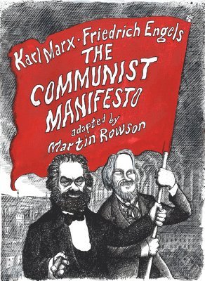 Communist Manifesto av Martin Rowson, Enge Marx, Karl Friedrich, Friedrich Engels