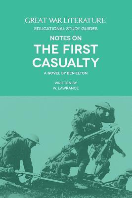 W. Lawrance - Great War Literature Notes on the First Casualty, Häftad