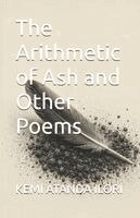 Kemi Atanda Ilori - Arithmetic of Ash and Other Poems, Häftad