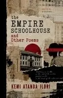 KEMI ATANDA ILORI - EMPIRE SCHOOLHOUSE AND OTHER POEMS, Häftad. Tillgänglighet: Lägg i varukorg
