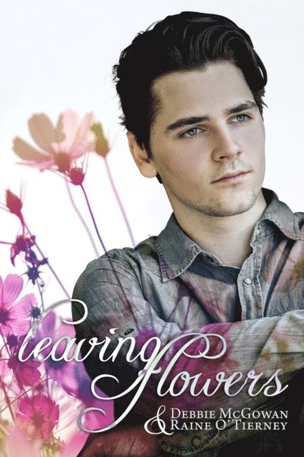 Raine O'Tierney, Debbie McGowan - Leaving Flowers, E-bok