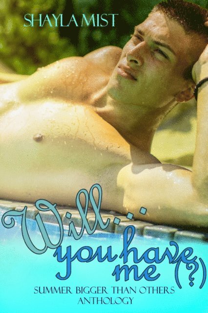 Shayla Mist - Will...You Have Me(?), E-bok