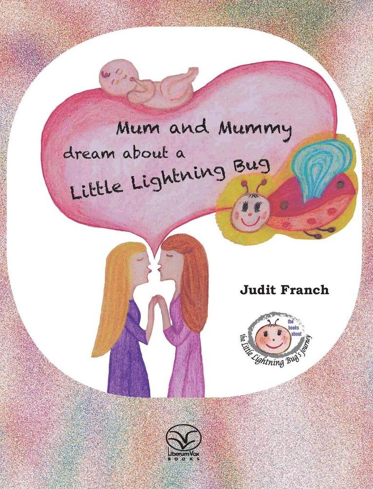 Judit Franch - Mum and Mummy dream about a Little Lightning Bug, Inbunden