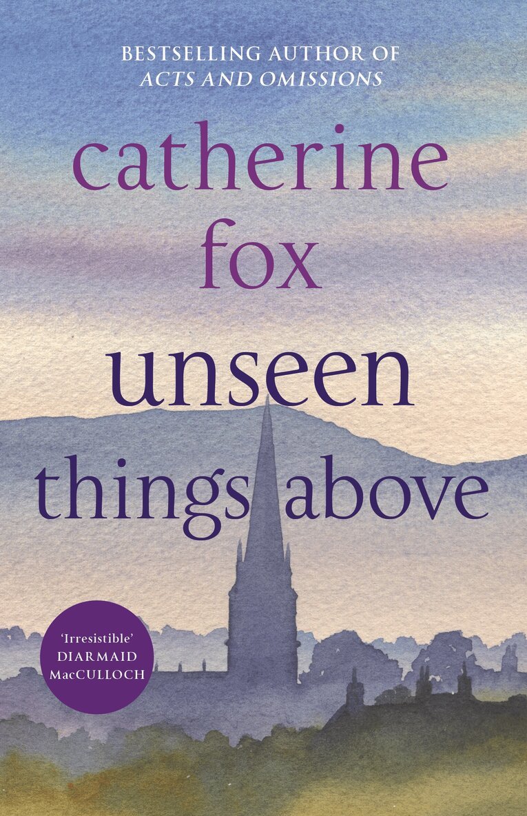 Catherine Fox - Unseen Things Above, Häftad