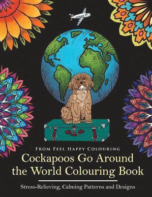 Feel Happy Colouring - Cockapoos Go Around the World Colouring Book, Häftad