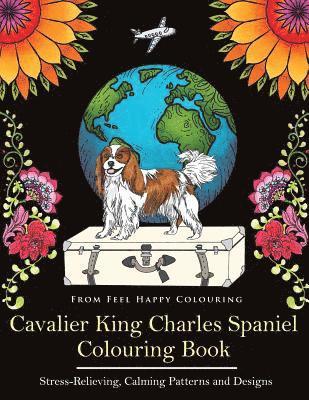 Feel Happy Colouring - Cavalier King Charles Spaniel Colouring Book, Häftad. Tillgänglighet: Lägg i varukorg