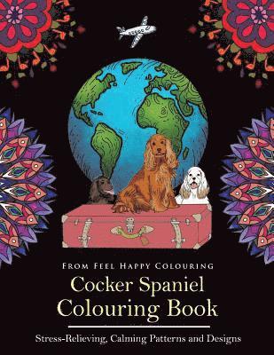 Feel Happy Colouring - Cocker Spaniel Colouring Book, Häftad. Tillgänglighet: Lägg i varukorg