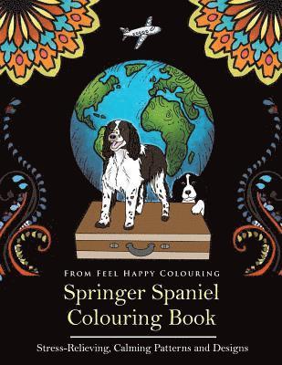 Feel Happy Colouring - Springer Spaniel Colouring Book, Häftad