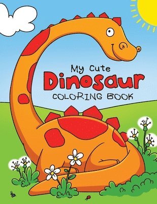 Feel Happy Books - My Cute Dinosaur Coloring Book for Toddlers, Häftad