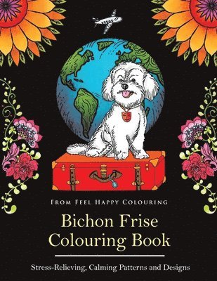 Feel Happy Colouring - Bichon Frise Colouring Book, Häftad