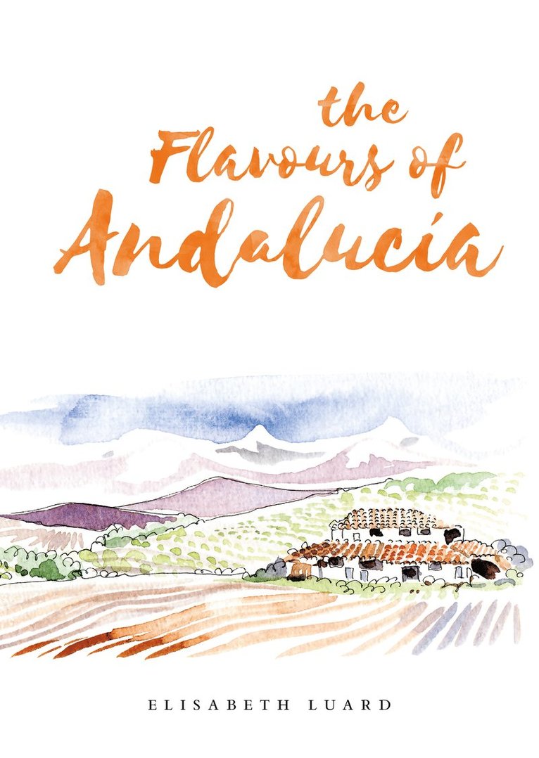 Elisabeth Luard - Flavours of Andalucia, Inbunden. Tillgänglighet: Tillfälligt slut