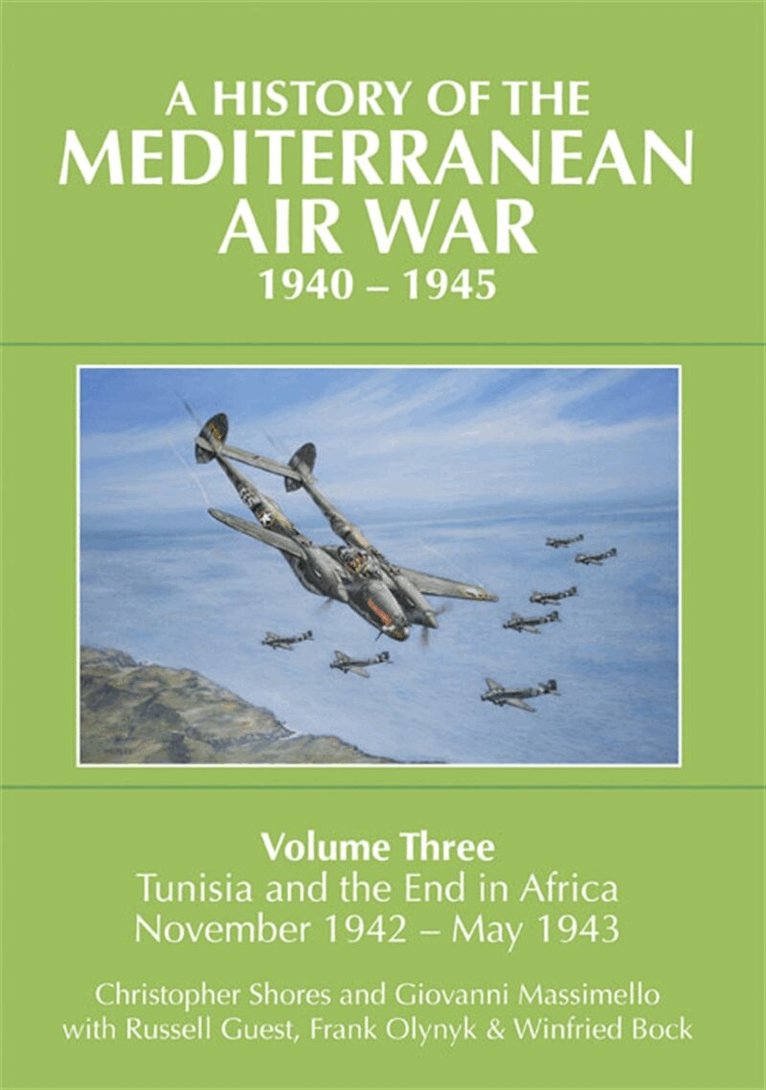 Christopher Shores, Giovanni Massimello - A History of the Mediterranean Air War, 1940-1945. Volume 3, E-bok