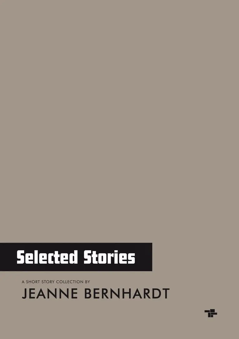 Jeanne Bernhardt - Selected Stories, Häftad. Tillgänglighet: Lägg i varukorg