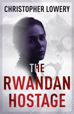Christopher Lowery - Rwandan Hostage, Häftad. Tillgänglighet: Tillfälligt slut