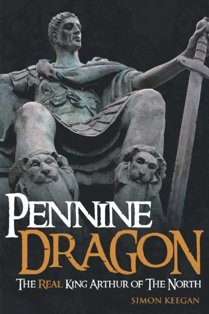 Simon Keegan - Pennine Dragon The Real King Arthur of The North, E-bok. Tillgänglighet: Lägg i varukorg