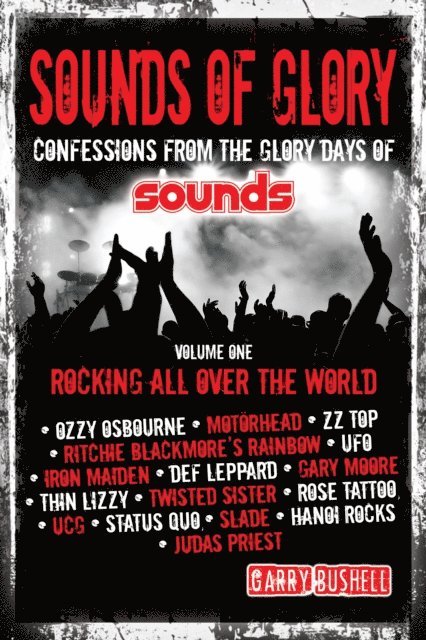 Garry Bushell - Sounds of Glory Vol 1 Rocking All Over the World, E-bok