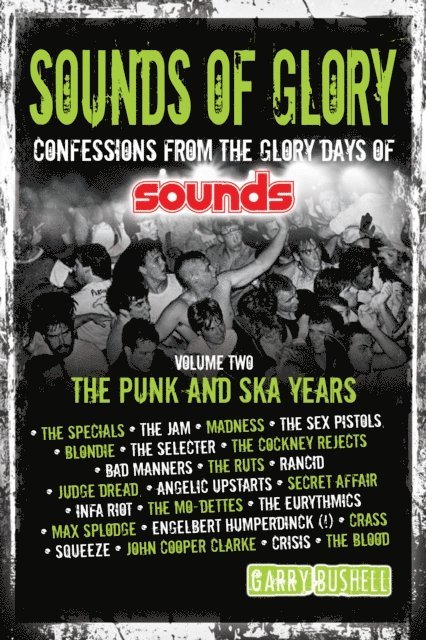 Garry Bushell - Sounds of Glory Volime 2 The Punk and Ska Years, E-bok