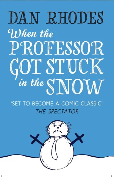 Dan Rhodes - When the Professor Got Stuck in the Snow, Häftad