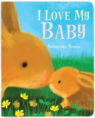 Sebastien Braun - I Love My Baby, Kartonnage. Tillgänglighet: Lägg i varukorg