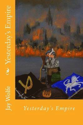 Jay Wolfe - Yesterday's Empire, Häftad
