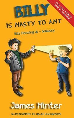James Minter - Billy Is Nasty To Ant, Inbunden