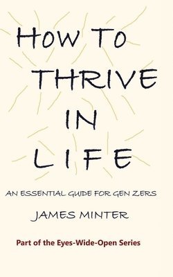 James Minter - How to Thrive in Life, Häftad