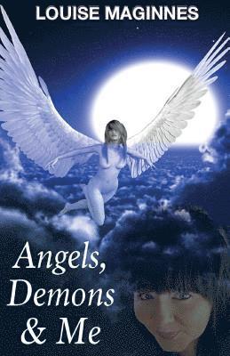 Louise Maginnes, Tina Calder - Angels, Demons & Me (2nd Edition), Häftad