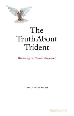 Timmon Milne Wallis - Truth About Trident, Häftad. Tillgänglighet: Lägg i varukorg