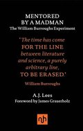 Mentored by a Madman: The William Burroughs Experiment