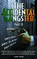 David B. Keogh - The Accidental Gangster: Part 2, Häftad. Tillgänglighet: Lägg i varukorg