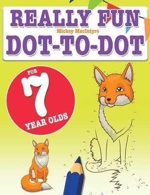 Mickey MacIntyre - Really Fun Dot To Dot For 7 Year Olds, Häftad