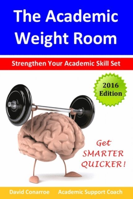 David Conarroe - Academic Weight Room: Strengthen Your Academic Skill Set, E-bok