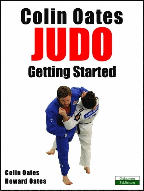 Howard Oates, Colin Oates - Colin Oates Judo: Getting Started, E-bok