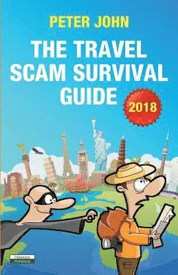 Peter John - Travel Scam Survival Guide [2018 Edition], Häftad. Tillgänglighet: Lägg i varukorg