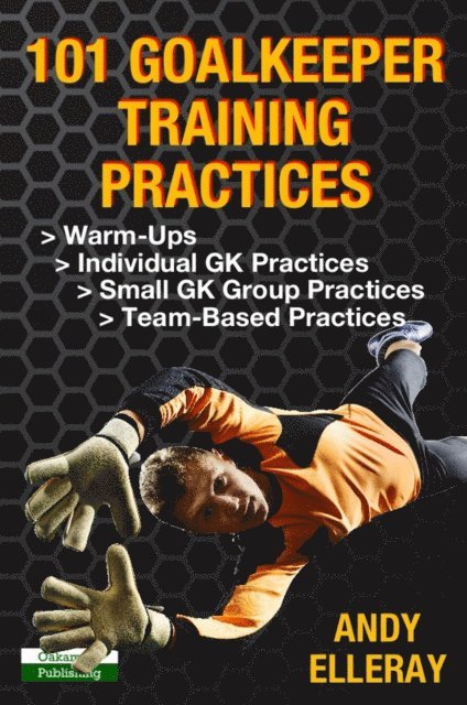 Andy Elleray - 101 Goalkeeper Training Practices, E-bok